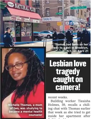  ??  ?? Nichelle Thomas, a mom of two, was studying to become a mental health
counselor
Thomas had been on her way to a deli in Brooklyn,
N.Y., on April 21