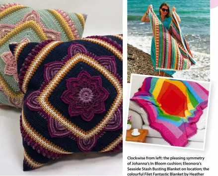  ??  ?? Clockwise from left: the pleasing symmetry of Johanna’s In Bloom cushion; Eleonora’s Seaside Stash Busting Blanket on location; the colourful Filet Fantastic Blanket by Heather