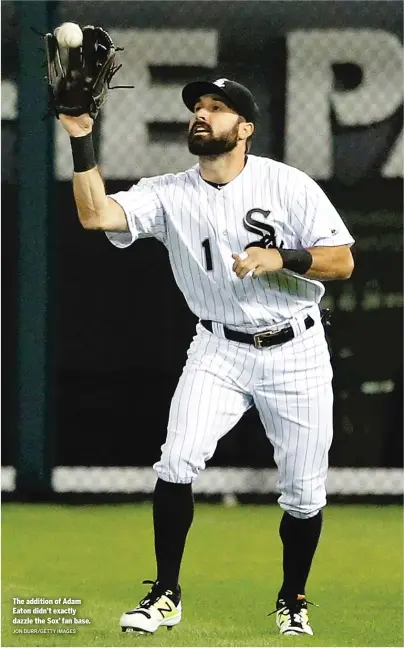  ?? JON DURR/ GETTY IMAGES ?? The addition of Adam Eaton didn’t exactly dazzle the Sox’ fan base.