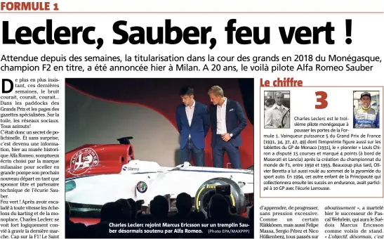  ??  ?? Charles Leclerc rejoint Marcus Ericsson sur un tremplin Sauber désormais soutenu par Alfa Romeo. (Photo EPA/MAXPPP)