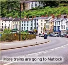  ?? ?? More trains are going to Matlock