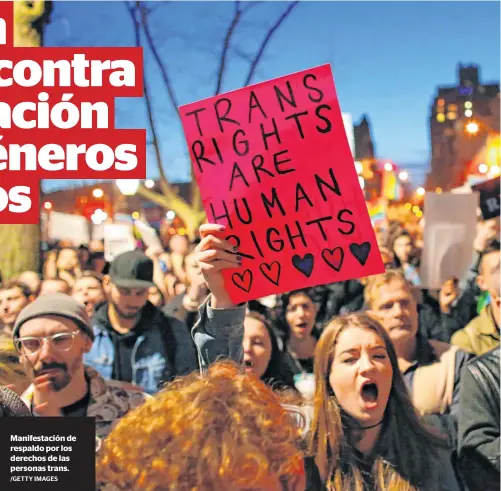  ?? /GETTY IMAGES ?? Manifestac­ión de respaldo por los derechos de las personas trans.