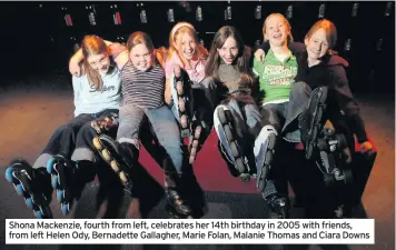  ??  ?? Shona Mackenzie, fourth from left, celebrates her 14th birthday in 2005 with friends, from left Helen Ody, Bernadette Gallagher, Marie Folan, Malanie Thomas and Ciara Downs