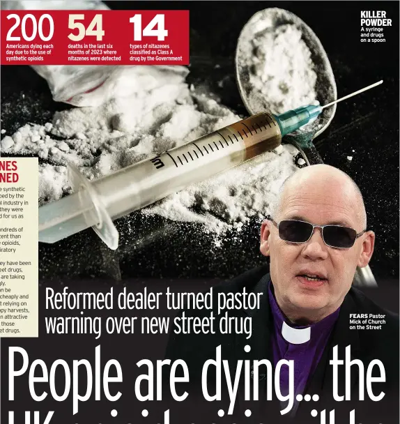  ?? ?? KILLER POWDER A syringe and drugs on a spoon
FEARS Pastor Mick of Church on the Street