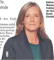  ?? ?? Kathrin Warnecke, Fraktionsc­hefin der Grünen im Bezirk Eimsbüttel