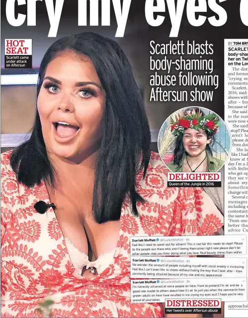  ??  ?? Scarlett came under attack on Aftersun Queen of the Jungle in 2016 Her tweets over Aftersun abuse