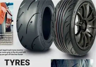  ??  ?? There’s a reason drag cars run the widest tyre they can fit - more grip equals faster accelerati­on