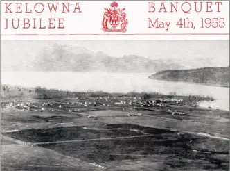  ?? Contribute­d ?? The front cover of the program for the Kelowna Golden Jubilee banquet showed a picture of the city in 1905.