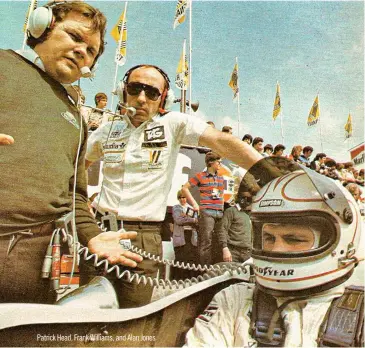  ??  ?? Patrick Head, Frank Williams, and Alan Jones