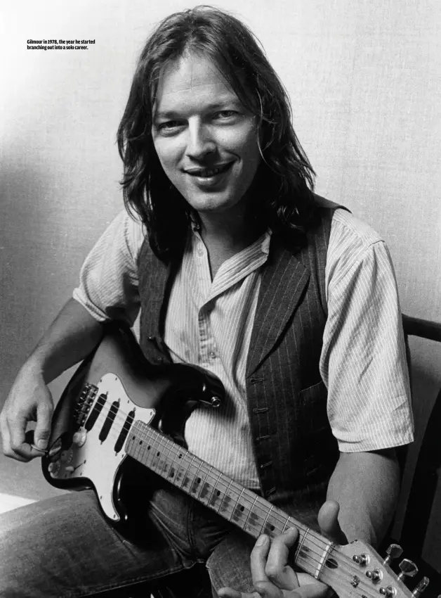  ??  ?? GILMOUR IN 1978, THE YEAR HE STARTED BRANCHING OUT INTO A SOLO CAREER.