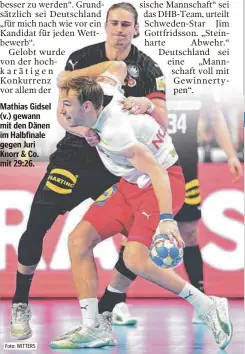  ?? Foto: WITTERS ?? Mathias Gidsel (v.) gewann mit den Dänen im Halbfinale gegen Juri Knorr & Co. mit 29:26.
