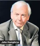 ??  ?? John Humphrys