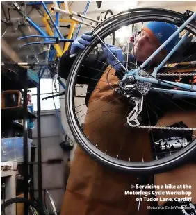  ?? Motorlegs Cycle Workshop ?? Servicing a bike at the Motorlegs Cycle Workshop
on Tudor Lane, Cardiff