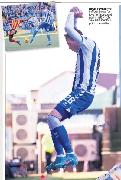  ?? ?? HIGH FLYER Kyle Lafferty jumps for joy after his second goal (inset) which saw Killie soar four points clear at top