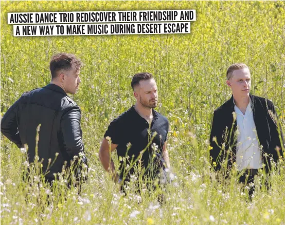  ?? ?? Australian electronic group Rufus Du Sol headed to the famed Joshua Tree National Park to create new album Surrender.