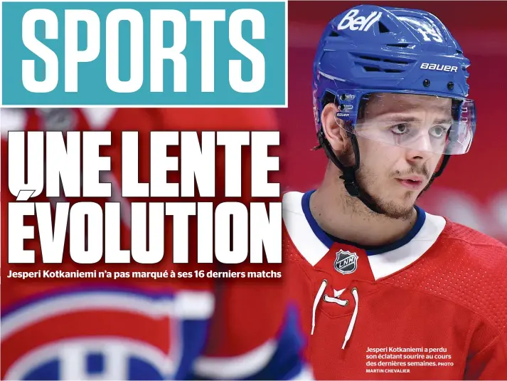  ?? PHOTO
MARTIN CHEVALIER ?? Jesperi Kotkaniemi a perdu son éclatant sourire au cours des dernières semaines.