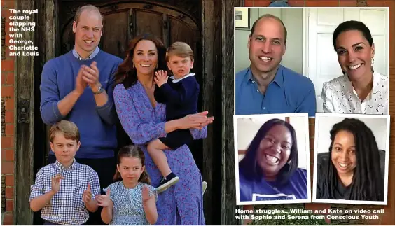  ??  ?? The royal couple clapping the NHS with George, Charlotte and Louis
Home struggles...William and Kate on video call with Sophie and Serena from Conscious Youth