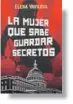  ?? ?? LA MUJER QUE SABE GUARDAR SECRETOS
ELENA VAVILOVA Editorial: Roca Páginas: 352