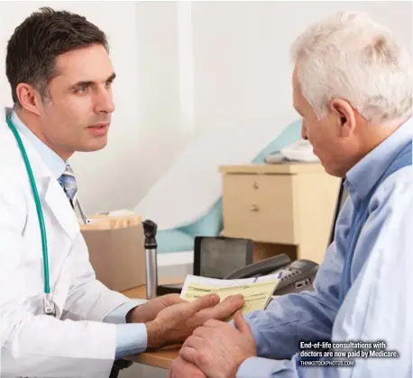  ?? THINKSTOCK­PHOTOS. COM ?? End- of- life consultati­ons with doctors are now paid by Medicare.