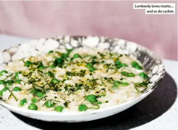  ?? ?? Lombardy loves risotto... and so do cyclists