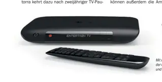  ??  ?? Mit dem Entertain-Receiver und Sky-Abo können bis auf 45 Spiele aktuell alle Partien der ersten, zweiten und dritten Liga geschaut werden. Mit der Sky-4K-Box ist via Sat und Kabel nur der genuss der ersten (exclusiv 45 Partien) und zweiten Liga möglich