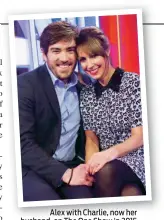  ??  ?? Alex with Charlie, now her husband, on The One Show in 2015