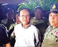  ?? AFP ?? Cambodia National Rescue Party President Kem Sokha is arrested in a midnight raid last September.