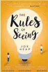  ??  ?? The Rules of Seeing by Joe Heap, HarperColl­ins, £7.99