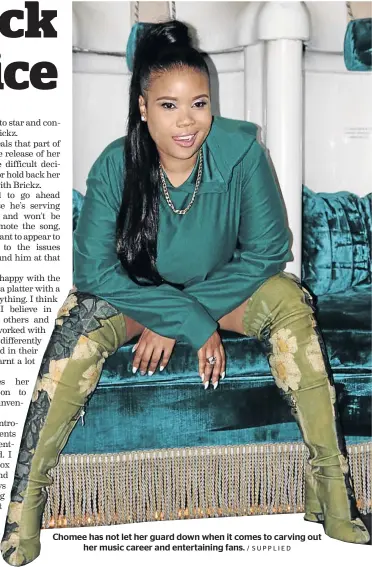  ?? / SUPPLIED ?? Chomee has not let her guard down when it comes to carving out her music career and entertaini­ng fans.