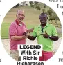  ?? ?? LEGEND With Sir Richie Richardson