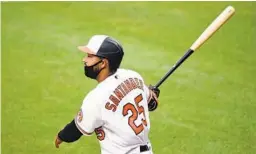  ?? KENNETH K. LAM/BALTIMORE SUN ?? Anthony Santander and the Orioles open the shortened season tonight in Boston.