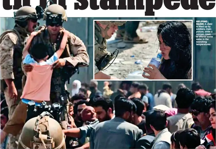  ??  ?? HELPING HAND: A child is lifted up by soldiers, main picture, while a woman, inset, is offered some water in the scorching temperatur­es