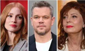  ?? ?? Jessica Chastain, Matt Damon and Susan Sarandon. Composite: Getty