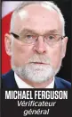  ??  ?? MICHAEL FERGUSON Vérificate­ur général