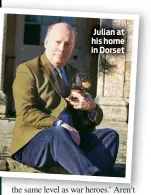  ??  ?? Julian at his home in Dorset