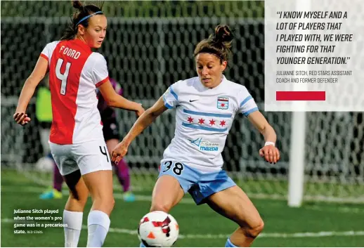  ?? RED STARS ?? Julianne Sitch played when the women’s pro game was in a precarious state.