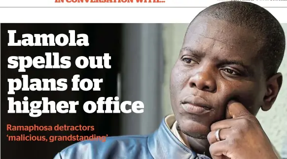 ?? / THULANI MBELE ?? Minister of justice and correction­al services Ronald Lamola speaks about his aspiration­s to become deputy president.