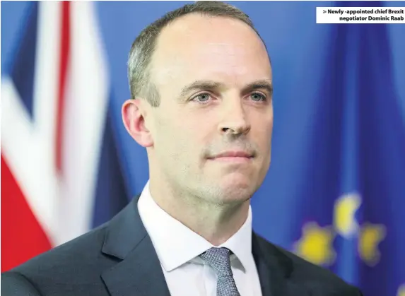  ??  ?? &gt; Newly -appointed chief Brexit negotiator Dominic Raab