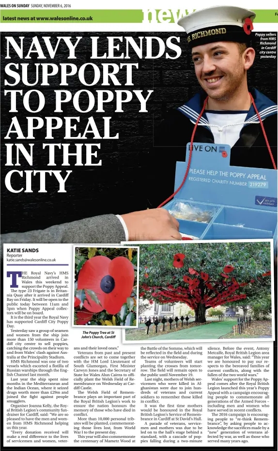  ??  ?? The Poppy Tree at St John’s Church, Cardiff Poppy sellers from HMS Richmond in Cardiff city centre yesterday