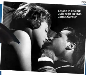  ??  ?? Lesson in kissing: Julie with co-star, James Garner