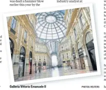  ?? PHOTOS: REUTERS ?? Galleria Vittorio Emanuele II