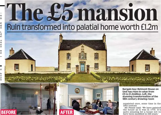  ??  ?? Bargain buy: Belmont House on Unst has risen in value from £5 to £1.2million. Left, the stunning transforma­tion of the 18th century drawing room