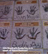  ??  ?? John Mayall with Buddy Guy, so to speak, on Sunset Boulevard