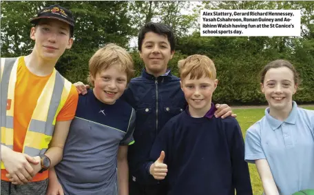  ??  ?? Alex Slattery, Gerard Richard Hennessey, Yasah Cshahroon, Ronan Guiney and Aoibhinn Walsh having fun at the St Canice’s school sports day.