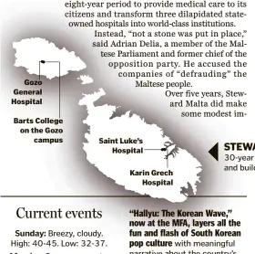  ?? ?? STEWARD IN MALTA Steward had signed a 30-year contract to modernize and run three hospitals and build a medical school campus.