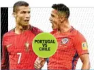  ??  ?? PORTUGAL VS CHILE