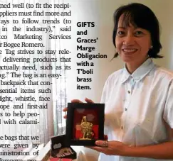  ??  ?? GIFTS and Graces’ Marge Obligacion with a T’boli brass item.