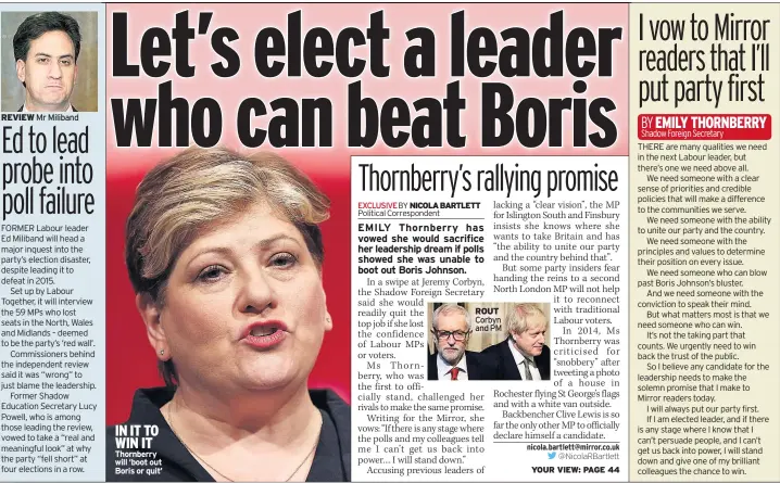  ??  ?? REVIEW
IN IT TO WIN IT Thornberry will ‘boot out Boris or quit’
ROUT