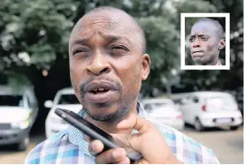  ?? | MOTSHWARI MOFOKENG African News Agency (ANA) ?? LWAZI Magaqa speaks to the media outside the Umzimkhulu Magistrate’s Court where four men arrested in connection with the murder of his brother Sindiso (INSET) were expected to appear yesterday. The case was moved to today.