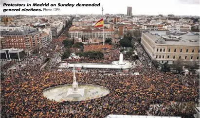 ?? Photo DPA ?? Protestors in Madrid on Sunday demanded general elections.